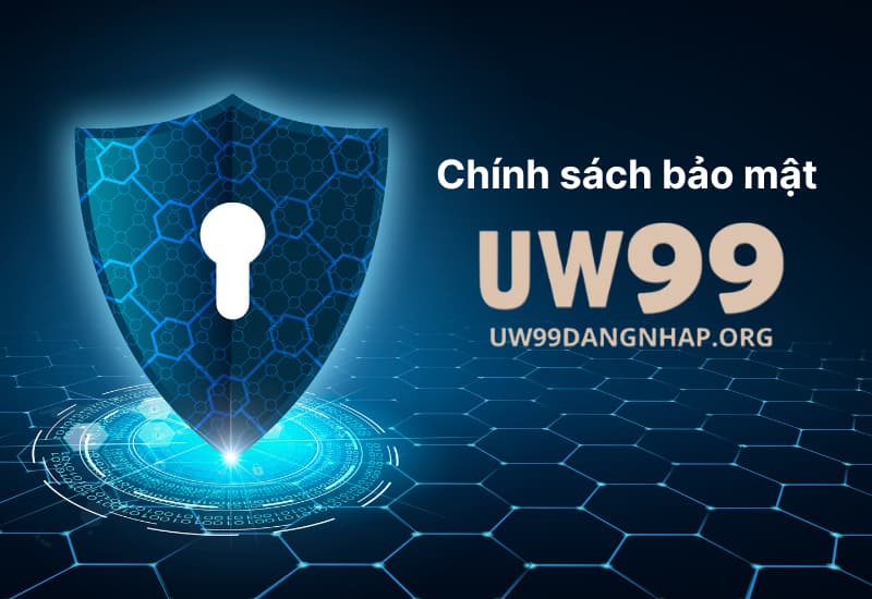 Chính sách bảo mật ở UW99